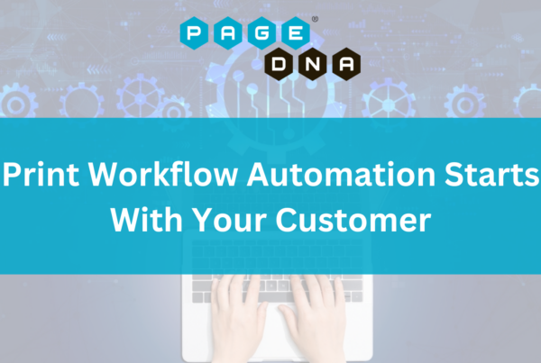 Print Workflow Automation Starts With Your Customer