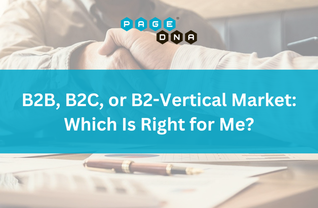 B2B, B2C, or B2-Vertical Market: Which Is Right for Me?